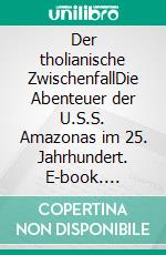 Der tholianische ZwischenfallDie Abenteuer der U.S.S. Amazonas im 25. Jahrhundert. E-book. Formato EPUB ebook