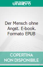 Der Mensch ohne Angst. E-book. Formato EPUB ebook di Max Prantl