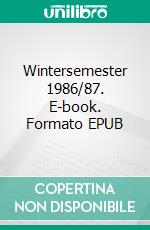 Wintersemester 1986/87. E-book. Formato EPUB ebook