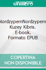 NordzypernNordzypern, Kuzey Kibris. E-book. Formato EPUB ebook