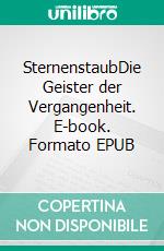 SternenstaubDie Geister der Vergangenheit. E-book. Formato EPUB ebook di Charlotte Camp