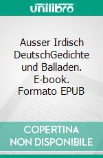 Ausser Irdisch DeutschGedichte und Balladen. E-book. Formato EPUB ebook