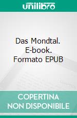 Das Mondtal. E-book. Formato EPUB ebook