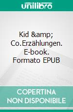 Kid &amp; Co.Erzählungen. E-book. Formato EPUB ebook