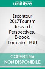 Iscontour 2017Tourism Research Perspectives. E-book. Formato EPUB ebook