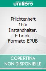 Pflichtenheft 1Für Instandhalter. E-book. Formato EPUB ebook di Karsten Aldenhövel