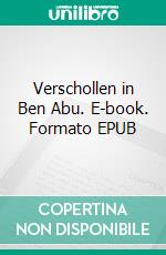 Verschollen in Ben Abu. E-book. Formato EPUB