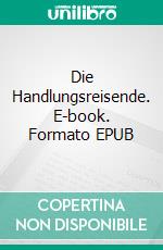 Die Handlungsreisende. E-book. Formato EPUB