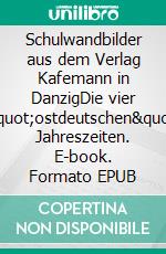 Schulwandbilder aus dem Verlag Kafemann in DanzigDie vier 