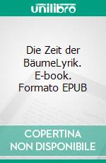 Die Zeit der BäumeLyrik. E-book. Formato EPUB ebook di Rainar Nitzsche