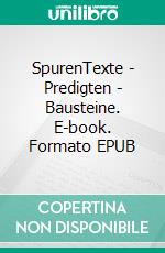 SpurenTexte - Predigten - Bausteine. E-book. Formato EPUB ebook