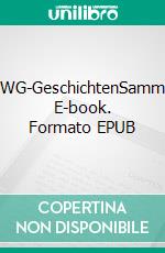 Frosch-WG-GeschichtenSammelband. E-book. Formato EPUB ebook di Ulrike Frickhard