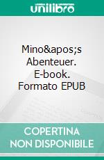 Mino&apos;s Abenteuer. E-book. Formato EPUB