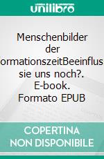 Menschenbilder der ReformationszeitBeeinflussen sie uns noch?. E-book. Formato EPUB ebook