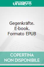 Gegenkräfte. E-book. Formato EPUB ebook