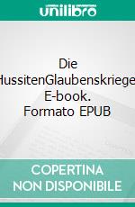 Die HussitenGlaubenskriege. E-book. Formato EPUB ebook di Hans-Peter Bauer