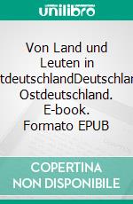 Von Land und Leuten in OstdeutschlandDeutschland, Ostdeutschland. E-book. Formato EPUB ebook