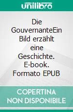 Die GouvernanteEin Bild erzählt eine Geschichte. E-book. Formato EPUB ebook di Margitta Tittel-Lissner