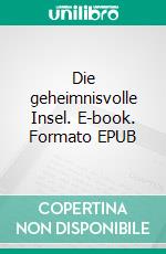 Die geheimnisvolle Insel. E-book. Formato EPUB ebook di Sabrina Michalek