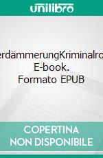 GötterdämmerungKriminalroman. E-book. Formato EPUB ebook di Tanja Heinze