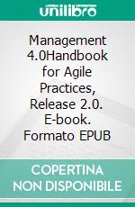 Management 4.0Handbook for Agile Practices, Release 2.0. E-book. Formato EPUB ebook