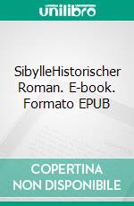 SibylleHistorischer Roman. E-book. Formato EPUB ebook di Levin Schücking