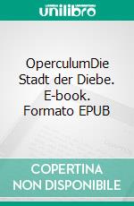 OperculumDie Stadt der Diebe. E-book. Formato EPUB ebook