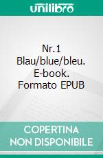 Nr.1 Blau/blue/bleu. E-book. Formato EPUB ebook