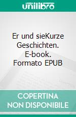 Er und sieKurze Geschichten. E-book. Formato EPUB ebook di Inge Schober