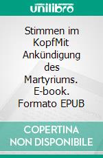 Stimmen im KopfMit Ankündigung des Martyriums. E-book. Formato EPUB ebook di Alexander Gesk