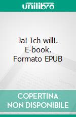 Ja! Ich will!. E-book. Formato EPUB ebook di Bruno Kumeisson