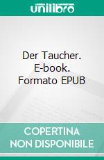 Der Taucher. E-book. Formato EPUB ebook