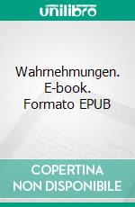 Wahrnehmungen. E-book. Formato EPUB ebook