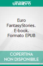 Euro FantasyStories. E-book. Formato EPUB ebook