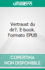 Vertraust du dir?. E-book. Formato EPUB