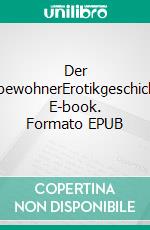 Der MitbewohnerErotikgeschichte. E-book. Formato EPUB ebook di Andre Le Bierre