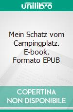 Mein Schatz vom Campingplatz. E-book. Formato EPUB ebook