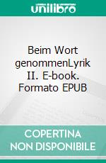 Beim Wort genommenLyrik II. E-book. Formato EPUB ebook