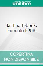 Ja. Eh.. E-book. Formato EPUB ebook