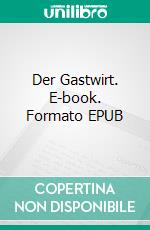 Der Gastwirt. E-book. Formato EPUB ebook