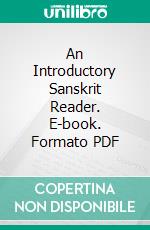 An Introductory Sanskrit Reader. E-book. Formato PDF ebook di Martin Pfeiffer