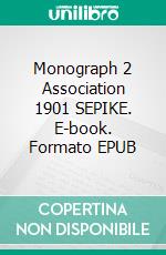 Monograph 2 Association 1901 SEPIKE. E-book. Formato EPUB