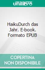 HaikuDurch das Jahr. E-book. Formato EPUB ebook