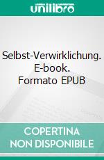 Selbst-Verwirklichung. E-book. Formato EPUB ebook