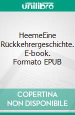 HeemeEine Rückkehrergeschichte. E-book. Formato EPUB ebook di Stephanie Auras-Lehmann