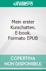 Mein erster Kurschatten. E-book. Formato EPUB