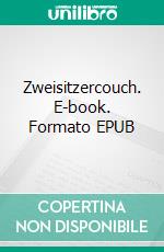 Zweisitzercouch. E-book. Formato EPUB ebook