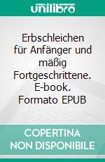 Erbschleichen für Anfänger und mäßig Fortgeschrittene. E-book. Formato EPUB