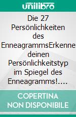 Die 27 Persönlichkeiten des EnneagrammsErkenne deinen Persönlichkeitstyp im Spiegel des Enneagramms!. E-book. Formato EPUB ebook di Detlef Rathmer