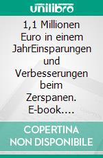 1,1 Millionen Euro in einem JahrEinsparungen und Verbesserungen beim Zerspanen. E-book. Formato EPUB ebook